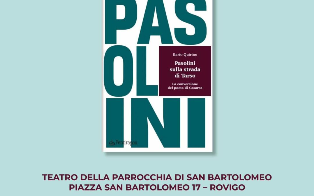 “Pasolini sulla strada di Tarso” di Ilario Quirino